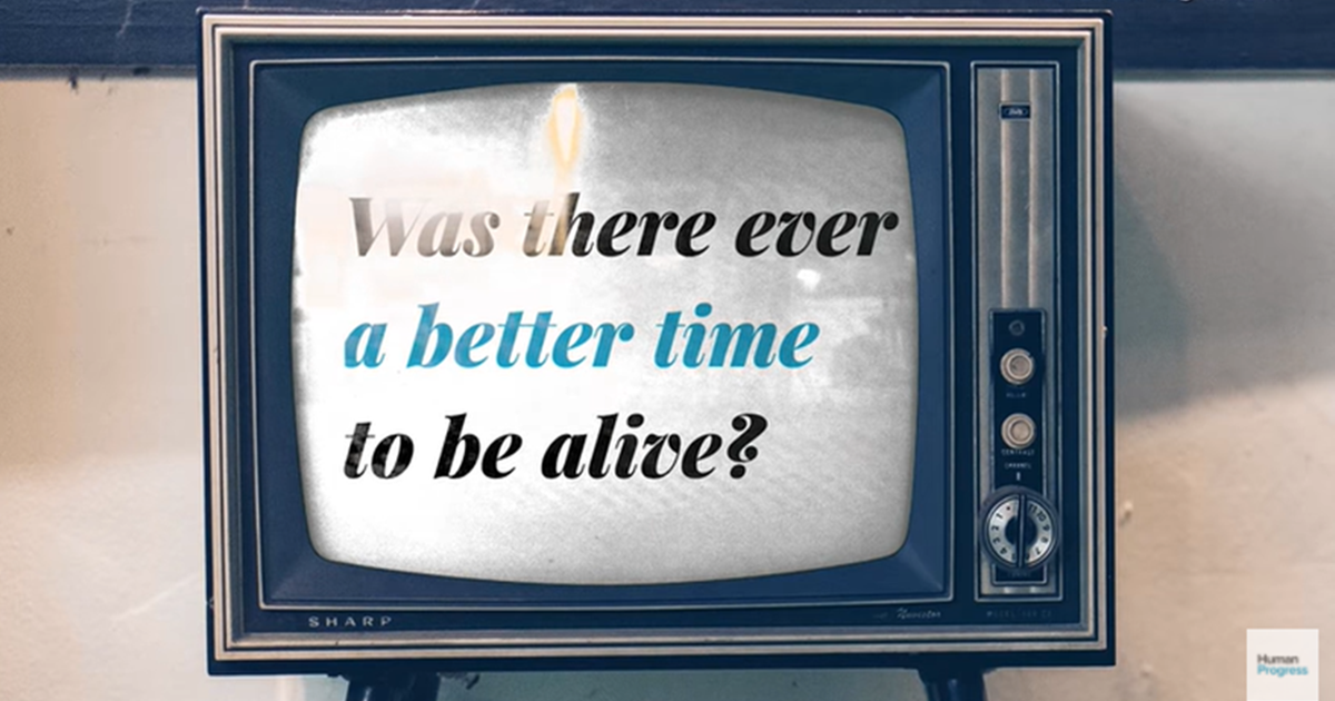 human progress, best time to live, cato institute