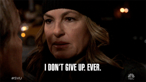 never give up, dont give up, keep going, never quit, see job through