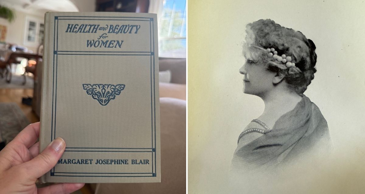 My mom handed me a ‘Health and Beauty for Women' book from 1923. It's oddly not terrible.