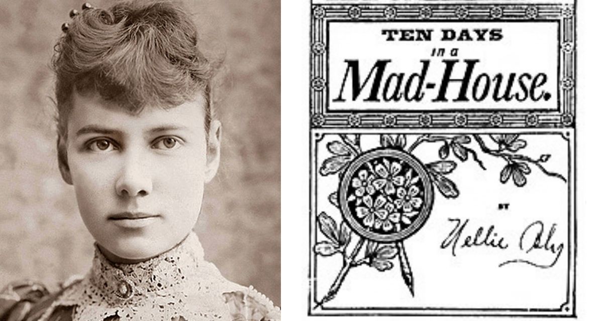 Nellie Bly, 10 Days in a. Mad-house, insane asylum